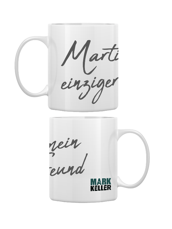 Tasse002 Mark Keller – Statement Fan-Tasse „Martin, mein einziger Freund“