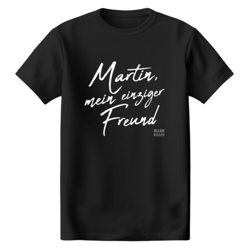 c083a11f-0ea9-405f-a942-db7f11cbf052 Shirt – Martin, mein einziger Frerund